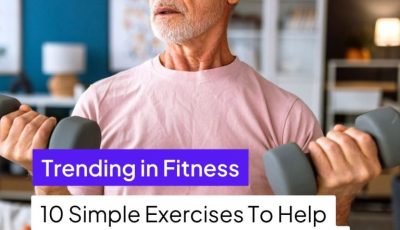 10 Simple Strength Exercises That Keep Older Adults Strong and Mobile